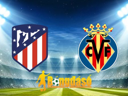 Soi kèo nhà cái Atl. Madrid vs Villarreal – 03h00 – 13/11/2023