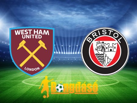 Soi kèo nhà cái West Ham vs Bristol City – 21h00 – 07/01/2024